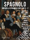 2 - Spagnolo - Impara lo Spagnolo con l'ArteImpara a descrivere ciò che vedi, con un testo bilingue in spagnolo e italiano, mentre esplori bellissime opere d'arte.. E-book. Formato Mobipocket ebook