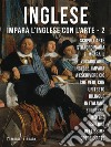 2 - Inglese - Impara l&apos;Inglese con l&apos;arteImpara a descrivere ciò che vedi, con un testo bilingue in inglese e italiano, mentre esplori bellissime opere d&apos;arte. E-book. Formato EPUB ebook