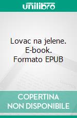 Lovac na jelene. E-book. Formato EPUB ebook