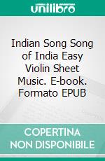 Indian Song Song of India Easy Violin Sheet Music. E-book. Formato EPUB ebook di Silvertonalities