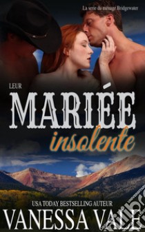 Leur mariée insolente. E-book. Formato EPUB ebook di Vanessa Vale