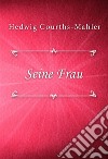 Seine Frau. E-book. Formato EPUB ebook di Hedwig Courths-Mahler