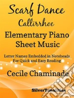 Scarf Dance Callirrhoe Opus 37 Number 2 Elementary Piano Sheet Music. E-book. Formato EPUB ebook