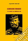 Garibaldini Ferraresi e la guerra del Veneto nel 1866. E-book. Formato Mobipocket ebook di Luigi Davide Mantovani