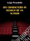 Six Characters in Search of an Author. E-book. Formato EPUB ebook di Luigi Pirandello