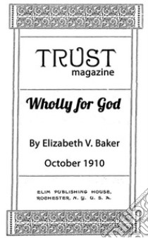 Wholly For God. E-book. Formato Mobipocket ebook di Elizabeth V. Baker