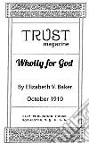 Wholly For God. E-book. Formato Mobipocket ebook di Elizabeth V. Baker