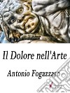 Il Dolore nell'Arte . E-book. Formato Mobipocket ebook