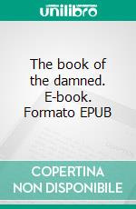 The book of the damned. E-book. Formato EPUB ebook