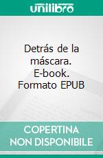 Detrás de la máscara. E-book. Formato EPUB ebook