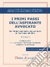 I PRIMI PASSI DELL’ASPIRANTE AVVOCATO. Dall’ultimo semestre universitario all’iscrizione all’Albo (II ed.)Guida pratica alle novità del tirocinio professionale e dell’esame avvocato. E-book. Formato PDF ebook di Manuela Calautti