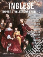 3 - Inglese - Impara l&apos;Inglese con l&apos;arteImpara a descrivere ciò che vedi, con un testo bilingue in inglese e italiano, mentre esplori bellissime opere d&apos;arte. E-book. Formato Mobipocket ebook