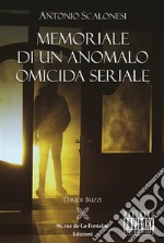 Memoriale di un anomalo omicida seriale. E-book. Formato Mobipocket ebook