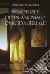 Memoriale di un anomalo omicida seriale. E-book. Formato Mobipocket ebook di Davide Buzzi