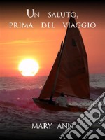 Un saluto, prima del viaggio. E-book. Formato EPUB ebook