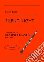 Clarinet Quartet score &quot;Silent Night&quot;Stille Nacht, heilige Nacht. E-book. Formato PDF ebook