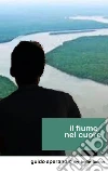 Il Fiume nel Cuore. E-book. Formato PDF ebook di Guido Sperandio