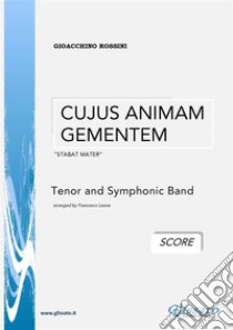 Cujus Animam Gementem - G.Rossini (SCORE)for Tenor and Symphonic Band . E-book. Formato Mobipocket ebook di Gioacchino Rossini