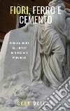 Fiori, ferro e cemento. Piccola guida al Liberty di Brescia e provincia. E-book. Formato PDF ebook