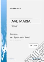 AVE MARIA &quot;Otello&quot; - G.Verdi (SCORE)Soprano and Symphonic Band. E-book. Formato Mobipocket