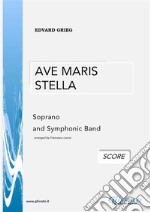 Ave Maris Stella - E.Grieg (SCORE)Soprano and Symphonic Band. E-book. Formato Mobipocket ebook