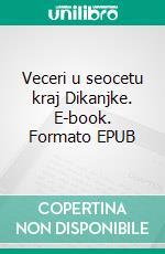 Veceri u seocetu kraj Dikanjke. E-book. Formato EPUB ebook di Nikolaj Gogolj