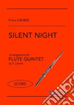 Flute Quintet score of &quot;Silent Night&quot; for Flute Quintet/EnsembleStille Nacht, heilige Nacht. E-book. Formato PDF ebook