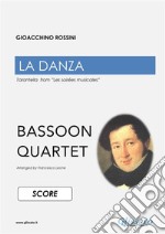 &quot;La Danza&quot; tarantella by G.Rossini (SCORE)for Bassoon Quartet. E-book. Formato PDF ebook