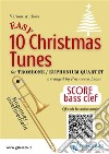 Trombone quartet score of &quot;10 Easy Christmas Tunes&quot;for beginner / intermediate. E-book. Formato EPUB ebook