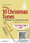 Trombone/Euphonium B.C. 3 part of &quot;10 Easy Christmas Tunes&quot; for Trombone or Euphonium QuartetEasy for beginners. E-book. Formato EPUB ebook