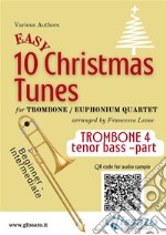 Trombone tenor bass /Euphonium B.C. 4 part of &quot;10 Easy Christmas Tunes&quot; for Trombone or Euphonium QuartetEasy for Beginners. E-book. Formato EPUB ebook