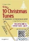 Trombone tenor bass /Euphonium B.C. 4 part of &quot;10 Easy Christmas Tunes&quot; for Trombone or Euphonium QuartetEasy for Beginners. E-book. Formato EPUB ebook