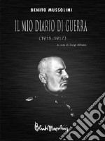 Il mio diario di guerra (1915-1917). E-book. Formato EPUB ebook