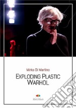 Exploding Plastic Warhol. E-book. Formato Mobipocket ebook