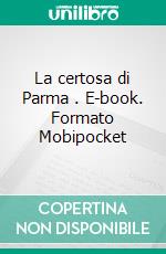 La certosa di Parma . E-book. Formato Mobipocket ebook