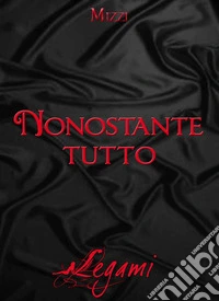 Nonostante tutto. E-book. Formato Mobipocket ebook