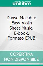 Danse Macabre Easy Violin Sheet Music. E-book. Formato EPUB ebook di Silvertonalities