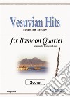 Vesuvian Hits Medley - Bassoon Quartet (SCORE)Neapolitan songs. E-book. Formato Mobipocket ebook