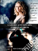 L&apos;amore ai tempi del coronavirus. E-book. Formato EPUB ebook