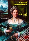 Il romanzo di Renata di FranciaNel dramma religioso del '500. E-book. Formato Mobipocket ebook di Alessandro Roveri