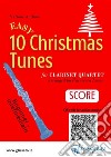 Clarinet Quartet score "10 Easy Christmas Tunes"for beginner / intermediate. E-book. Formato EPUB ebook di Traditional Christmas Carols