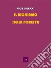 Il richiamo della foresta. E-book. Formato EPUB ebook