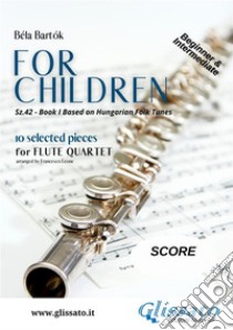 For Children -  Easy Flute Quartet ( SCORE)for beginners. E-book. Formato EPUB ebook di Francesco Leone