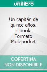 Un capitán de quince años. E-book. Formato Mobipocket ebook