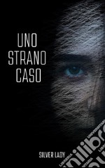 Uno strano casoIl commissario Risso. E-book. Formato Mobipocket ebook