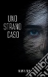 Uno strano casoIl commissario Risso. E-book. Formato Mobipocket ebook