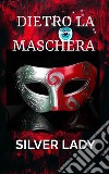 Dietro la mascheraIl commissario Risso. E-book. Formato EPUB ebook