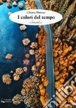 I colori del tempo. E-book. Formato EPUB ebook