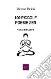 100 piccole poesie zen. E-book. Formato EPUB ebook di MATSUO BASHO