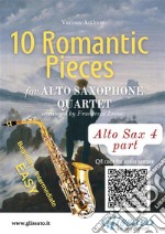 Eb Alto Sax 4 part of &quot;10 Romantic Pieces&quot; for Alto Saxophone Quarteteasy for beginners/intermediate level. E-book. Formato EPUB ebook